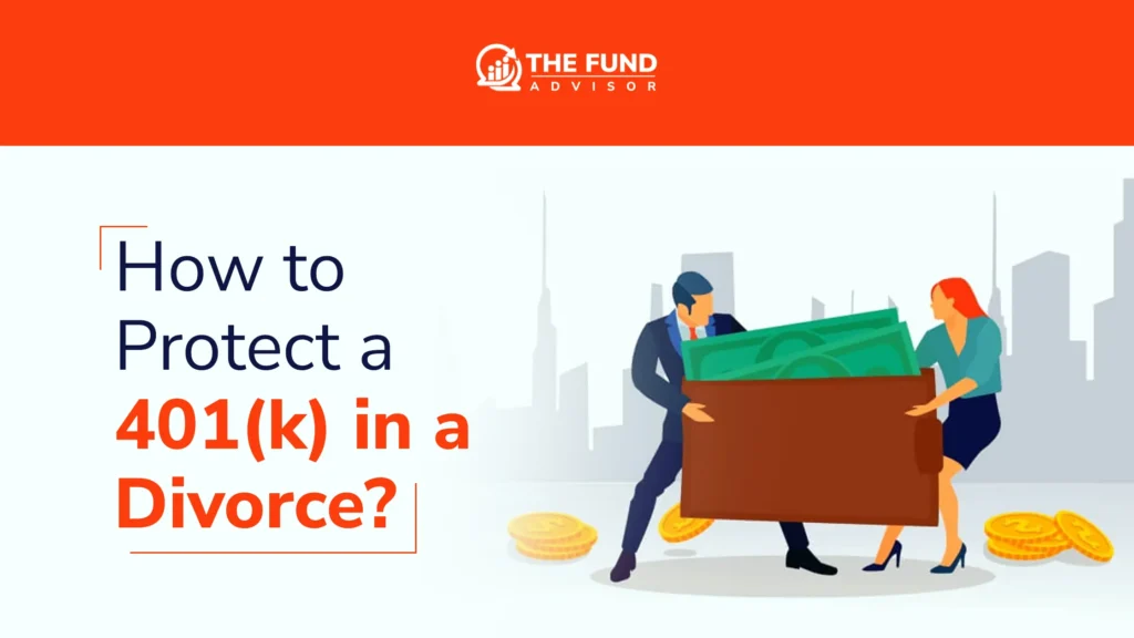 How to protect your 401k in a divorce