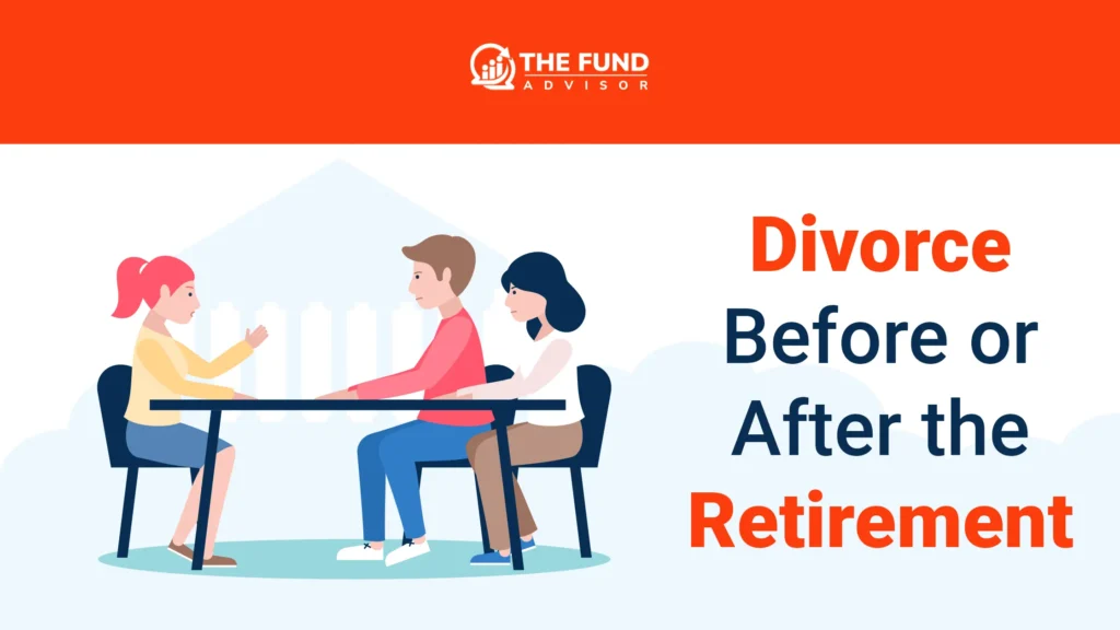 Is it better to divorce before or after retirement